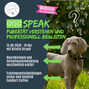 DogSPEAK-Webinar "Pubertät verstehen und professionell begleiten" [Digital]